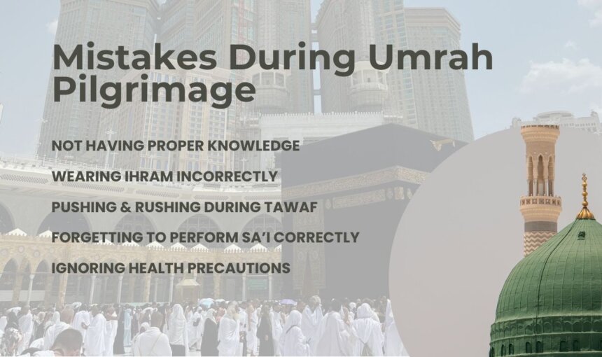 Common Mistakes to Avoid During Your Umrah Pilgrimage